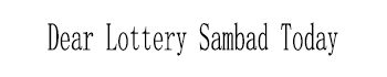 Dear Lottery Sambad Today
